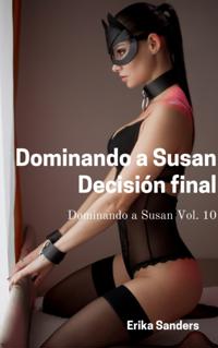 Dominando a Susan. Decision final