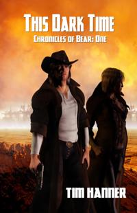 This Dark Time: Chronicles of Bear Book One