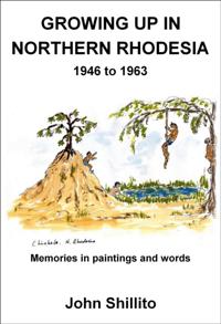 Growing up in Northern Rhodesia 1946 to 1963