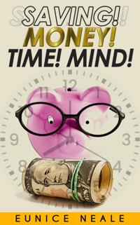 Saving! Money! Time! Mind!