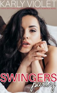 Swingers Party A Wife Watching Multiple Partner Hotwife Romance Novel