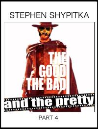 Good the Bad and the Pretty Part 4