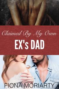Claimed By My Own Ex's Dad
