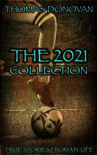 2021 Collection: True Stories From My Life
