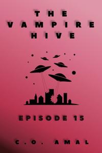 Vampire Hive Episode 15
