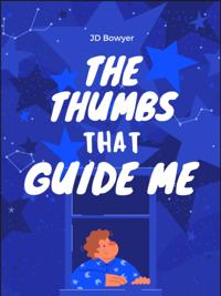 Thumbs that Guide Me and Other Stories