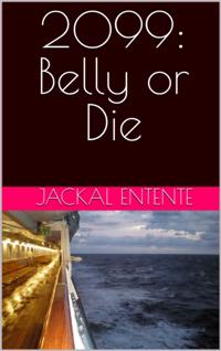 2099: Belly or Die