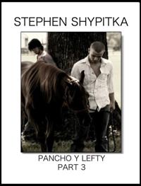 Pancho & Lefty Part 3