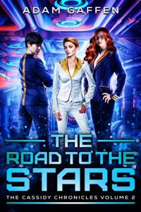 Road to the Stars: The Artemis Wars Volume 1 (The Cassidy Chronicles Book 2)