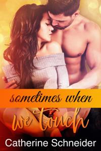 Sometimes When We Touch