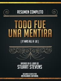 Resumen Completo: Todo Fue Una Mentira (It Was All A Lie) - Basado En El Libro De Stuart Stevens