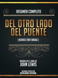 Resumen Completo: Del Otro Lado Del Puente (Across That Bridge) - Basado En El Libro De John Lewis