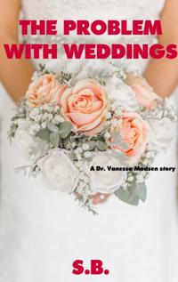 Problem with Weddings