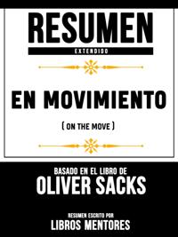 Resumen Extendido: En Movimiento (On The Move) - Basado En El Libro De Oliver Sacks