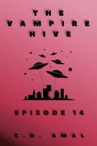 Vampire Hive Episode 14
