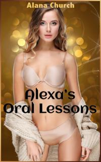 Alexa's Oral Lessons (Book 1 of &quote;Hot Flashes&quote;)