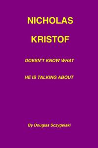 Nicholas Kristof Doesn't Know What He Is Talking About