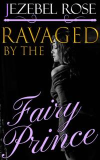 Ravaged by the Fairy Prince