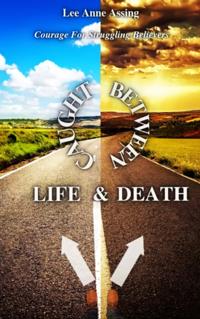 Caught Between Life and Death