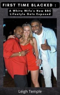 First Time Blacked: A White Wife's New BBC Lifestyle Gets Exposed