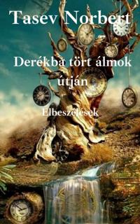 Derékba tört álmok útján