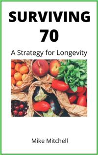 Surviving Seventy: A Strategy for Longevity
