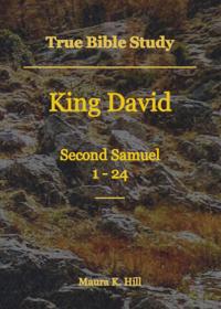 True Bible Study - King David Second Samuel 1-24