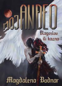Moj AnA eo - Blagoslov ili kazna (My Angel - Blessing or punishment)