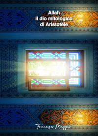 Allah, il dio mitologico di Aristotele. Vero o falso?