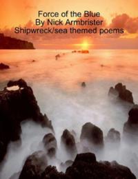 Force of the Blue : Shipwreck/sea themed poems