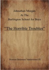 Johnathan Morgan at the Burlington School for Boys The &quote;Horrible Troubles&quote;