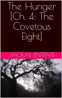 Hunger [Ch. 4: The Covetous Eight]