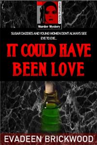 It Could Have Been Love