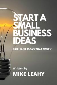 Start A Small Business Ideas. Brilliant Ideas that Work