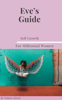 Eve's Guide- Your Guide to Self Growth
