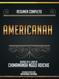 Resumen Completo: Americanah - Basado En El Libro De Chimamanda Ngozi Adichie