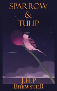 Sparrow & Tulip