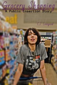 Grocery Shopping: A Public Insertion Story