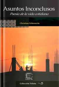 Asuntos inconclusos: Poesia de la vida cotidiana