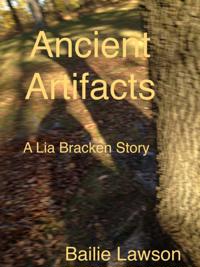 Ancient Artifacts: Lia Bracken series Book One