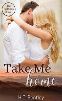 Take Me Home (The Bedfords - Book 1)