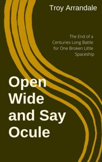Open Wide and Say Ocule: A Broken Spaceship Sci Fi Short Story