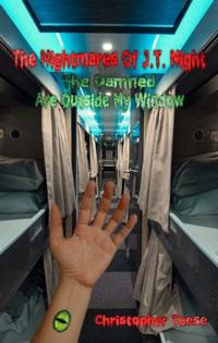 Nightmares of J.T. Night: The Damned Are Outside My Window