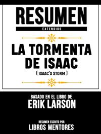 Resumen Extendido: La Tormenta De Isaac (Isaac's Storm) - Basado En El Libro De Erik Larson