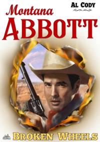 Montana Abbott 5: Broken Wheels