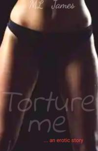 Torture Me
