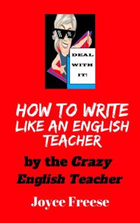 How To Write Like An English Teacher! By the Crazy English Teacher