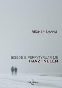 Bisede e Perfytyruar me Havzi Nelen