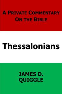 Private Commentary on the Bible: Thessalonians