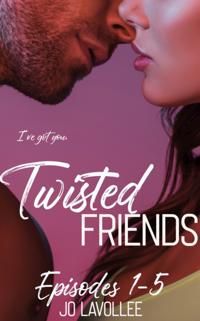 Twisted Friends (Episodes 1-5 Box Set)